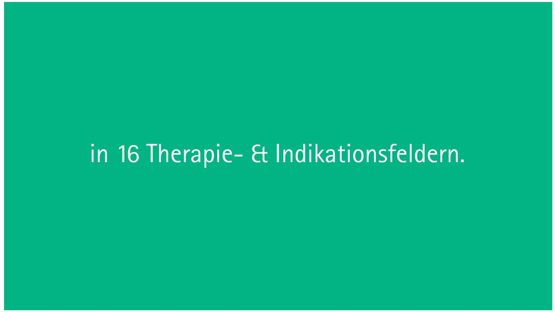 In 16 Therapie- & Indikationsfeldern